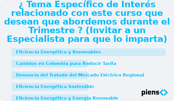 ¿ Tema Específico de Interés relacionado con este curso que desean que abordemos durante el Trimestre ?  (Invitar a un Especialista para que lo imparta)
